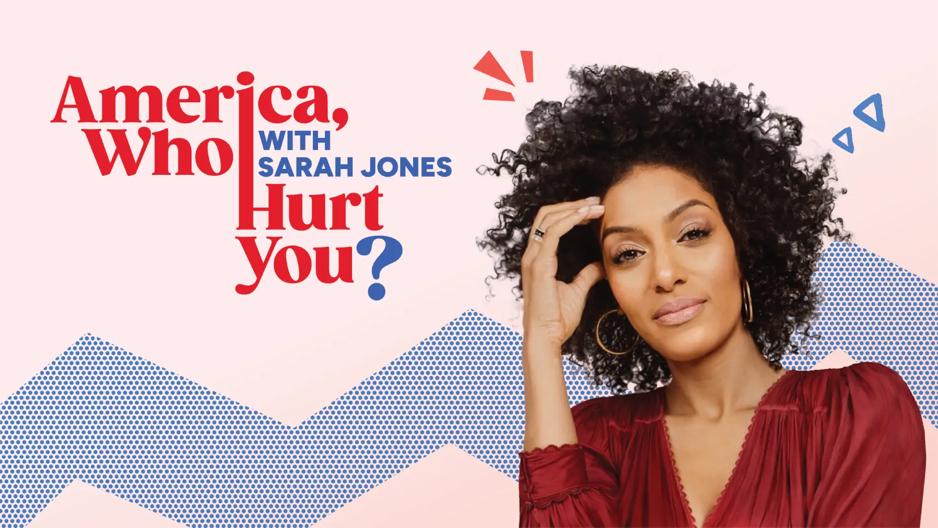 America, Who Hurt You? With Sarah Jones
