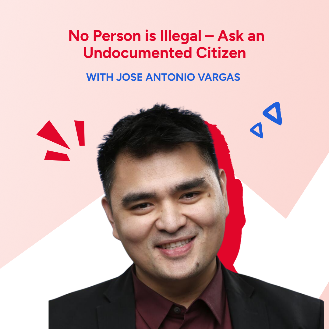 No Person is Illegal -Ask an Undocumented Citizen