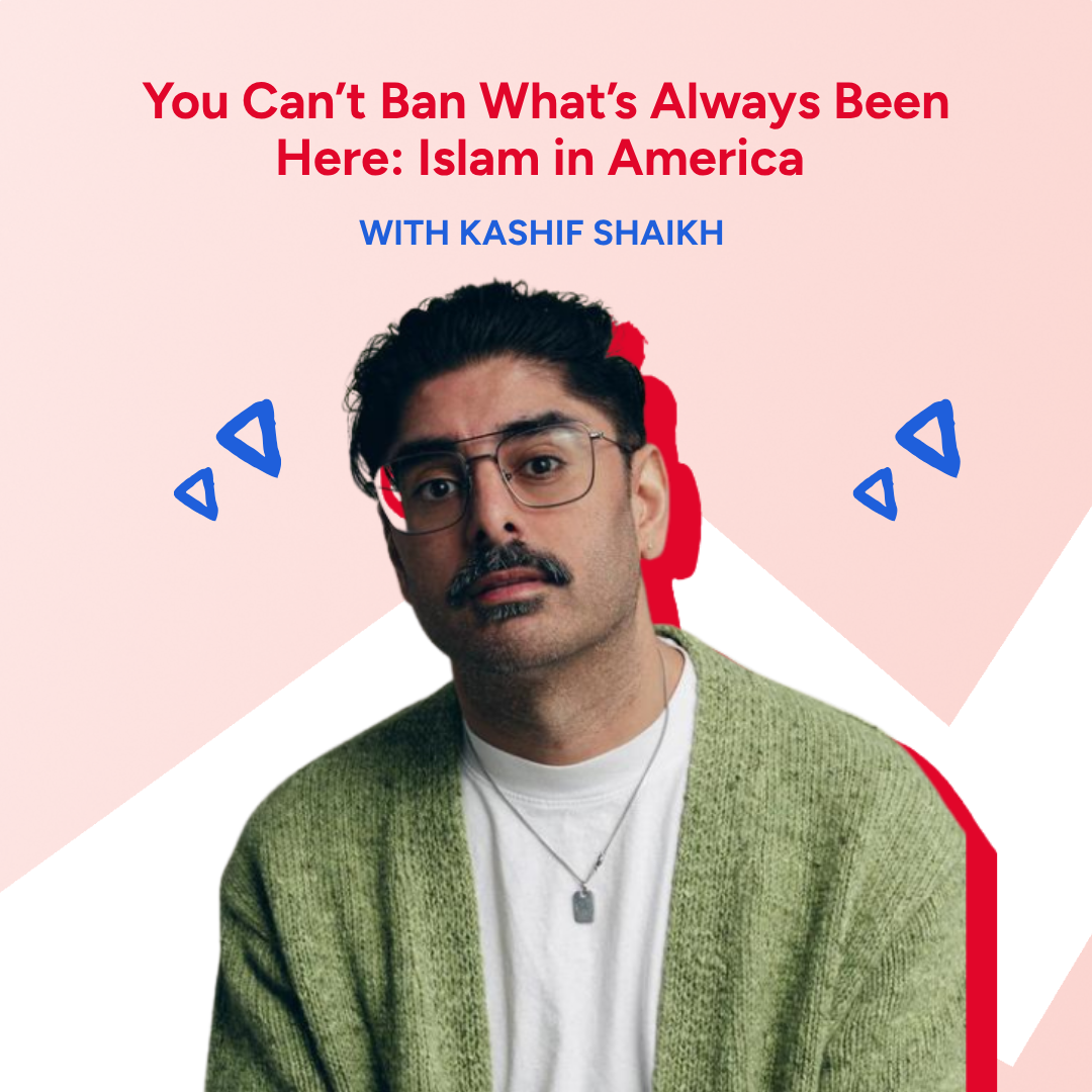 You Can’t Ban What’s Always Been Here: Islam in America