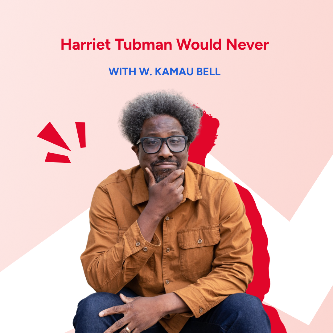 Harriet Tubman Would Never